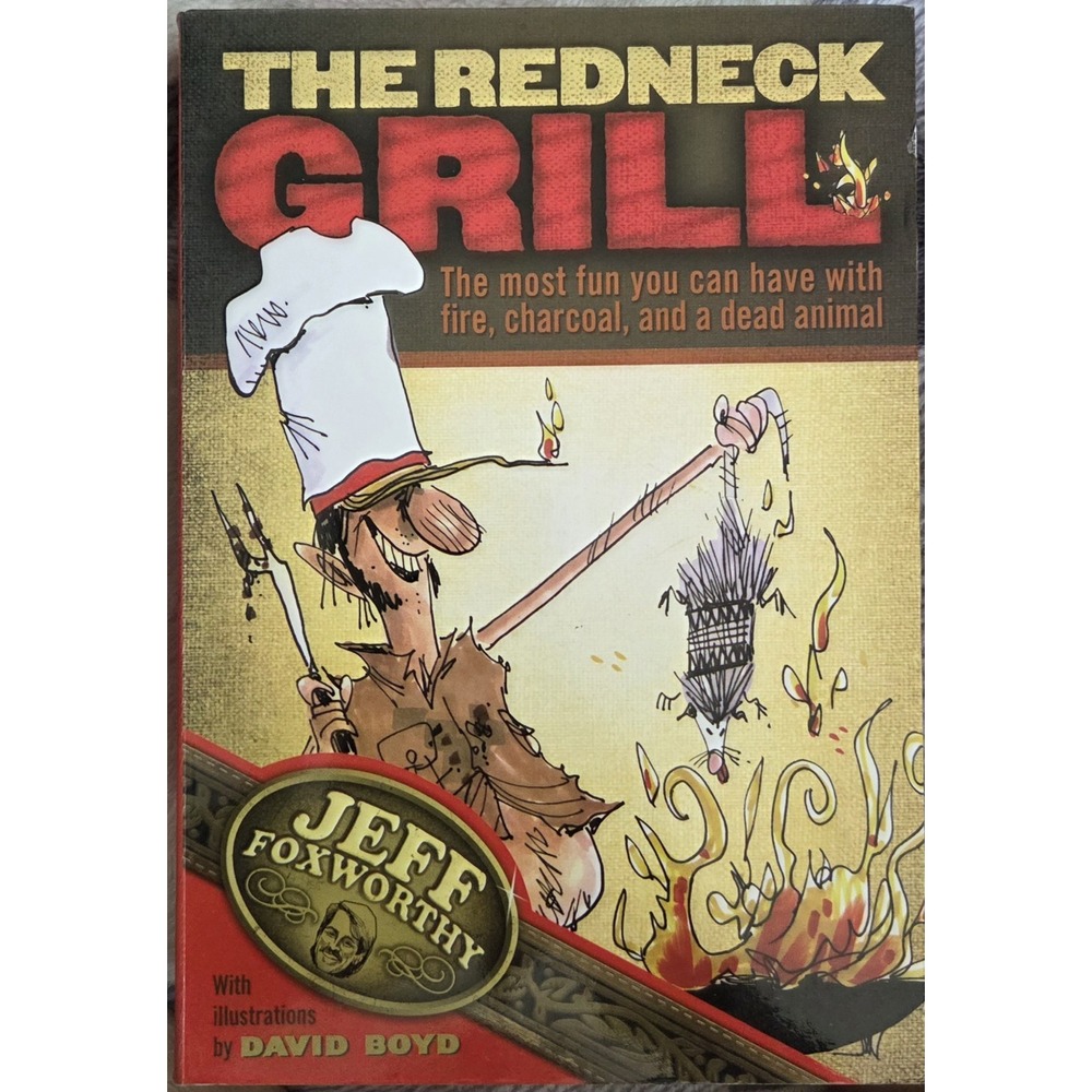 The Redneck Grill JEFF FOXWORTHY